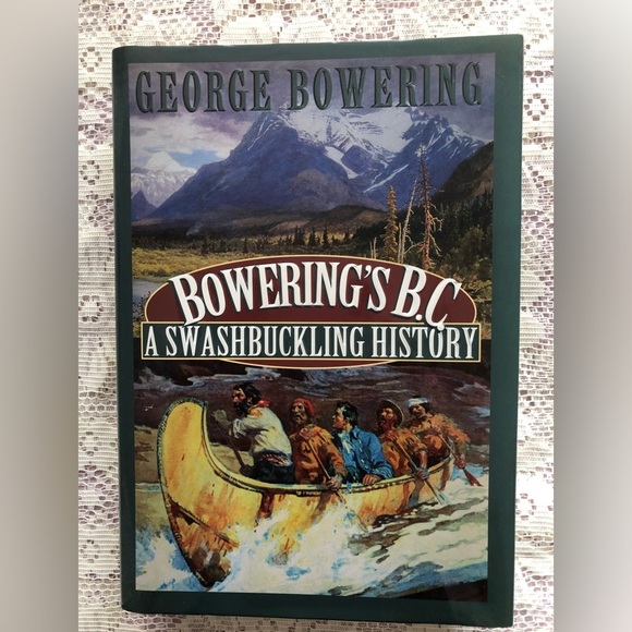 Bowering’s BC:  A Swashbuckling History (1997). Hardcover. BC history Canadiana - Picture 11 of 11